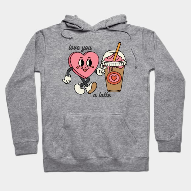 Love You a Latte - Valentines Day Hoodie by Mrs. Honey's Hive